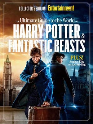 cover image of ENTERTAINMENT WEEKLY the Ultimate Guide to the World of Harry Potter &amp; Fantastic Beasts